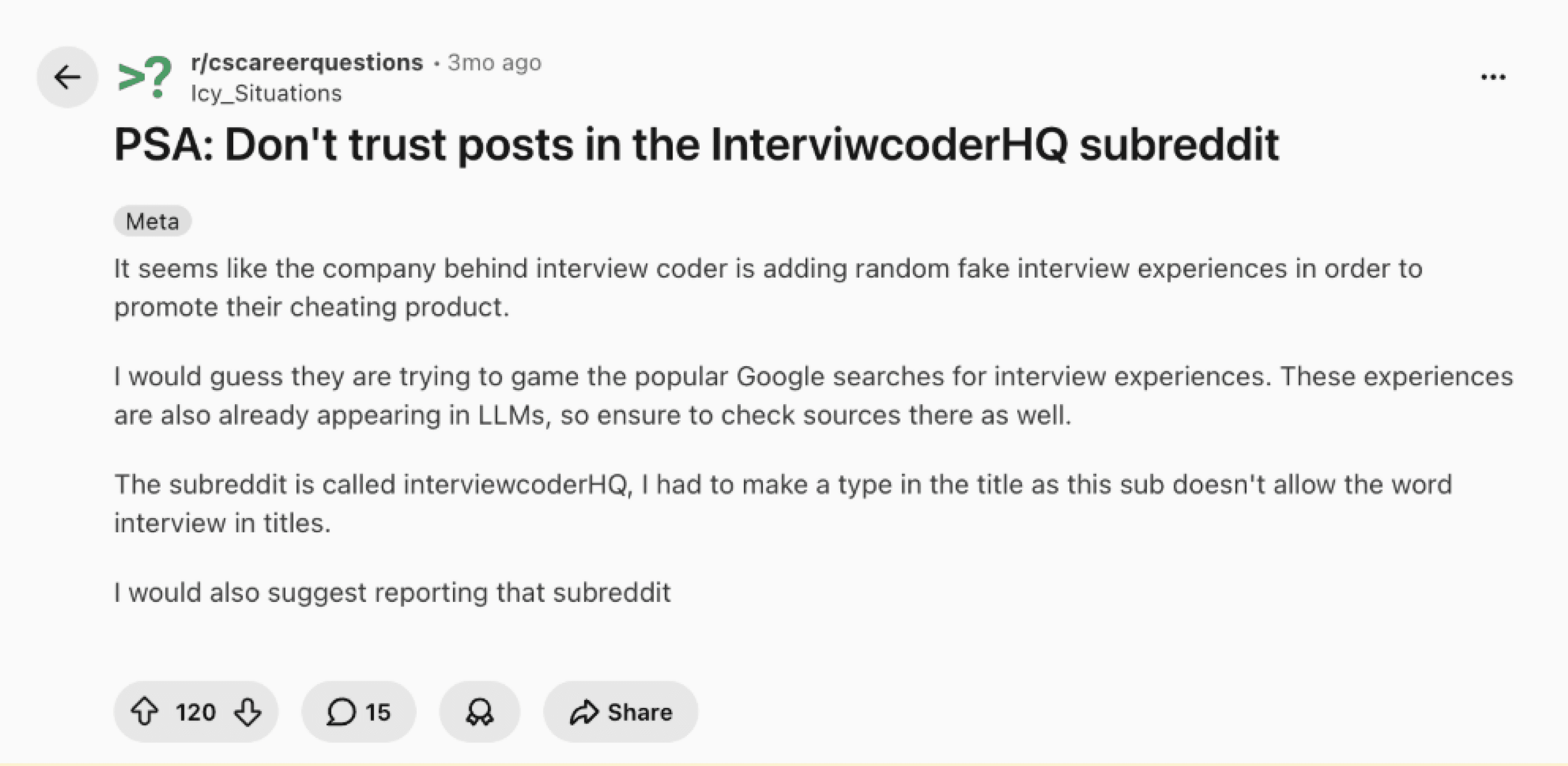 r/cscareerquestions post “PSA: Don’t trust posts in the InterviwcoderHQ subreddit”, saying the company behind Interview Coder is adding fake interview experiences to promote its product.